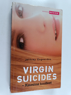Jeffrey Eugenides : Virgin suicides : kauniina kuolleet