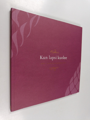 Kun lapsi kuolee : Käpy - Lapsikuolemaperheet ry