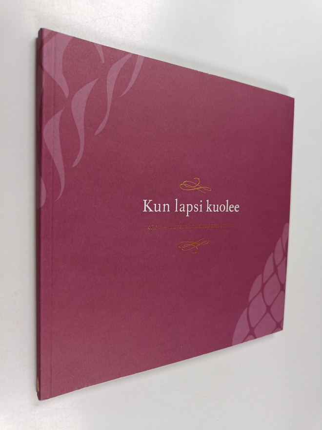 Kun lapsi kuolee : Käpy - Lapsikuolemaperheet ry