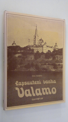 Eino Salakka : Lapsuuteni vanha Valamo (signeerattu)