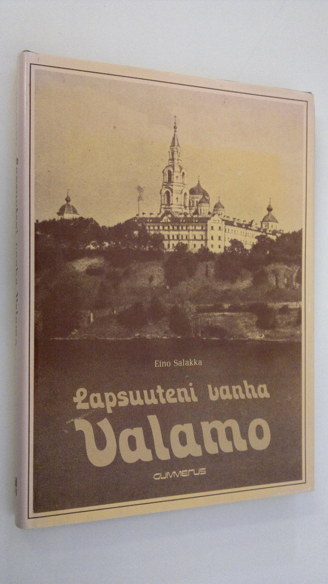 Eino Salakka : Lapsuuteni vanha Valamo (signeerattu)