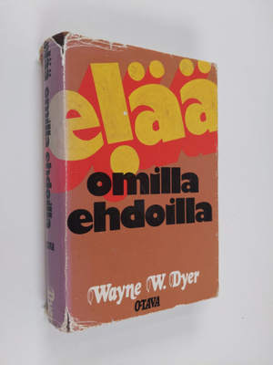 Wayne W. Dyer : Elää omilla ehdoilla