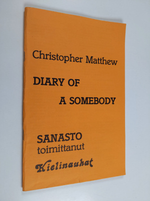 Christopher Matthew : Diary of a Somebody : sanasto