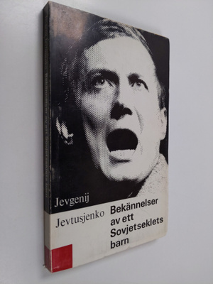 Evgenij Aleksandrovic Evtusenko : Bekännelser av ett sovj...