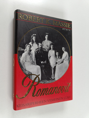 Robert K. Massie : Romanovit : keisariperheen viimeinen luku