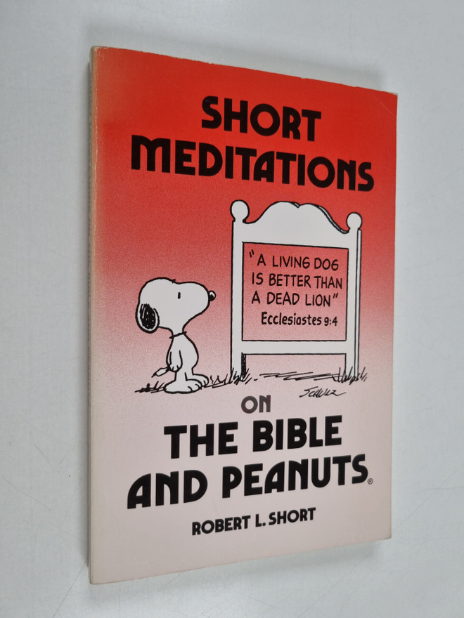 Robert L. Short : Short Meditations on the Bible and Peanuts