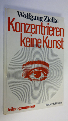 Wolfgang Zielke : Konzentrieren keine Kunst : Teilprogram...