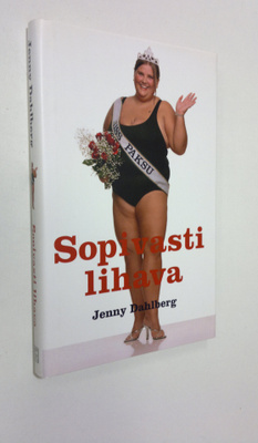 Jenny Dahlberg : Sopivasti lihava