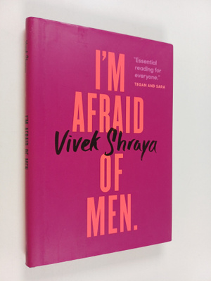 Vivek Shraya : I'm afraid of men