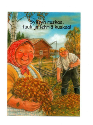 "SYKSYN RUSKAA,TUULI JO LEHTIÄ KUSKAA!" KORTTI /Hörölä