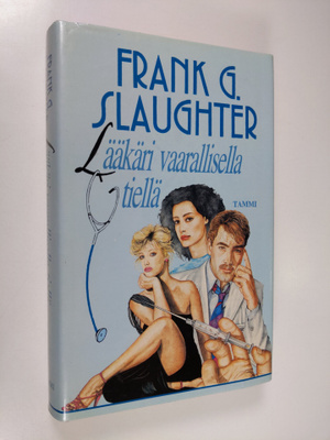 Frank G. Slaughter : Lääkäri vaarallisella tiellä