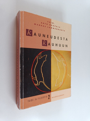 Arto Haapala ym. : Kauneudesta kauhuun : kirjoituksia tai...