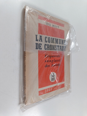 Ida Mett : La commune de Cronstadt : crepuscule sanglant ...