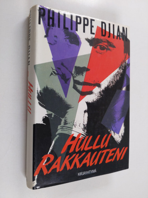 Philippe Djian : Hullu rakkauteni
