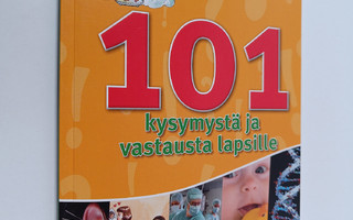 Tiina (suom.) Jussila : 101 kysymystä ja vastausta lapsil...