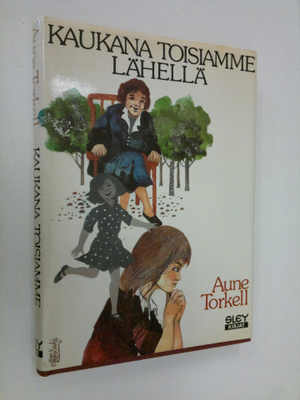 Aune Torkell : Kaukana toisiamme lähellä