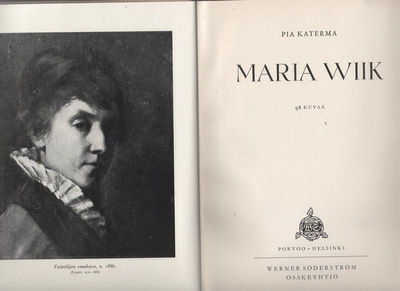 Katerma, Pia: Maria Wiik, WSOY 1954, sid, [Väitöskirja, HY]