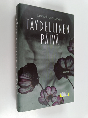 Janne Huuskonen : Täydellinen päivä - romaani