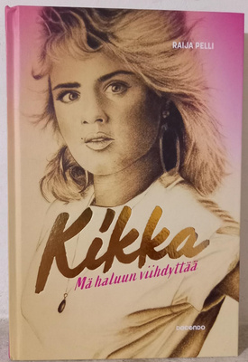 Raija Pelli : Kikka - Mä haluun viihdyttää (2020)