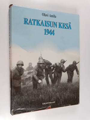 Olavi Antila : Ratkaisun kesä 1944