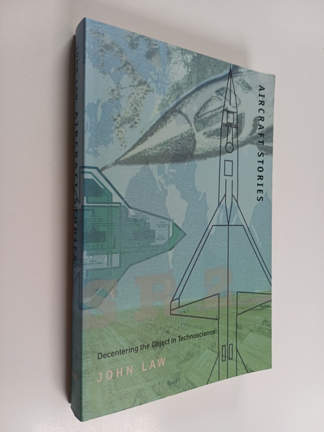 John Law : Aircraft stories : decentering the object in t...