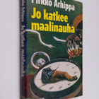 Pirkko Arhippa : Jo katkee maalinauha - pikkukuva 1