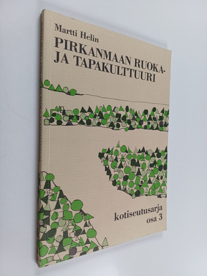Martti Helin : Pirkanmaan ruoka- ja tapakulttuuri : Pirka...