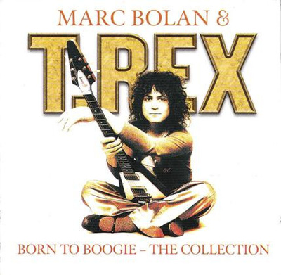 Marc Bolan & T.Rex* – Born To Boogie (The Collection)