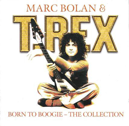 Marc Bolan & T.Rex* – Born To Boogie (The Collection)