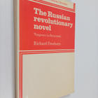 Richard Freeborn : The Russian Revolutionary Novel - Turg... - pikkukuva 1