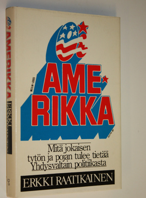 Erkki Raatikainen : Oi Amerikka : mitä jokaisen tytön ja ...