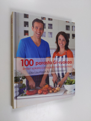 Ola Lauritzson : 100 parasta GI-ruokaa ilman sokeria ja n...