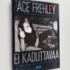 Ace Frehley : Ei kaduttavaa - rock'n'roll -muistelmat - pikkukuva 1