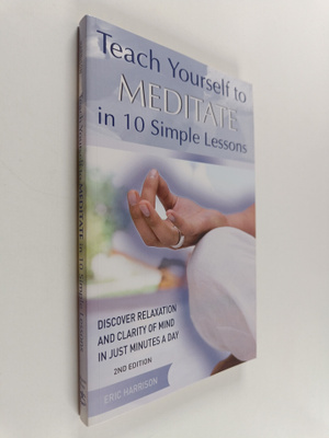 Eric Harrison : Teach Yourself to Meditate in 10 Simple L...