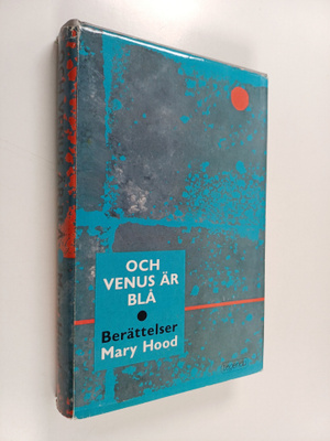 Mary Hood : Och Venus är blå