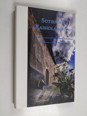 Eero Auvinen : Sotien aika raisiolaissilmin : Raision sot...