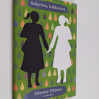 Mimmu Tihinen : Sokerista, kukkasista - pikkukuva 1