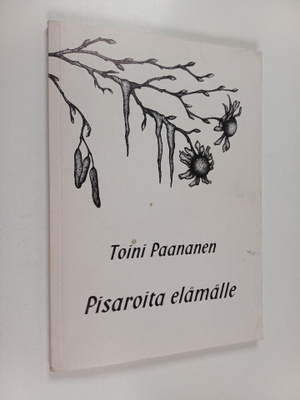 Toini Paananen : Pisaroita elämälle