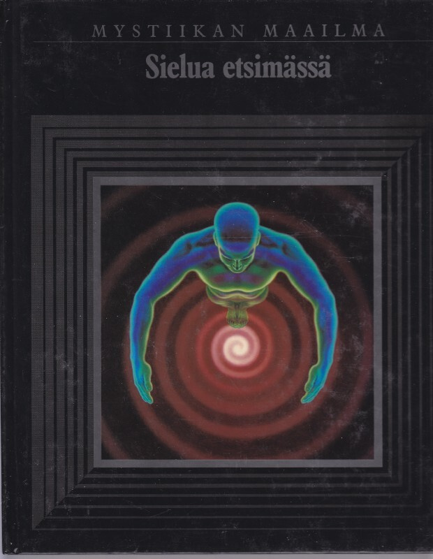 Mystiikan maailma - Sielua etsimässä