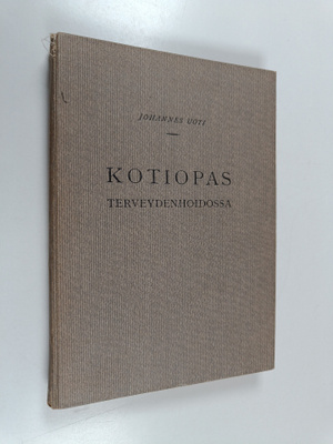 Johannes Uoti : Kotiopas terveydenhoidossa