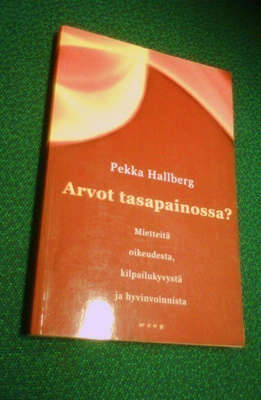 Pekka Hallberg: Arvot tasapainossa? Mietteitä... (Sis.pk:t )