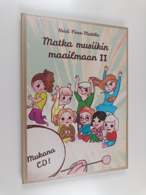 Heidi Finer-Mattila : Matka musiikin maailmaan 2
