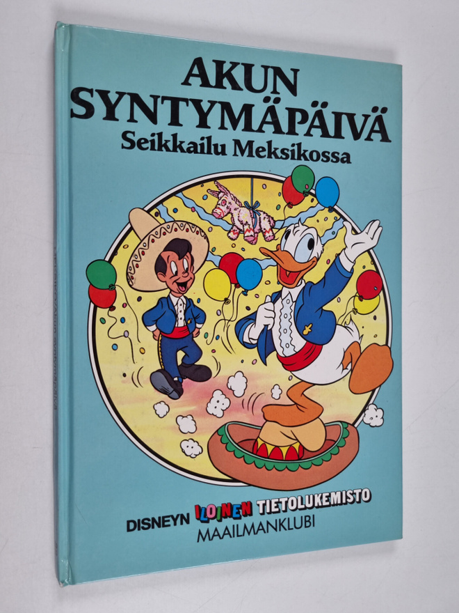 Walt Disney : Akun syntymäpäivä : seikkailu Meksikossa