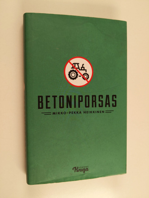 Mikko-Pekka Heikkinen : Betoniporsas (signeerattu)