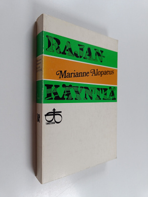 Marianne Alopaeus : Rajankäyntiä
