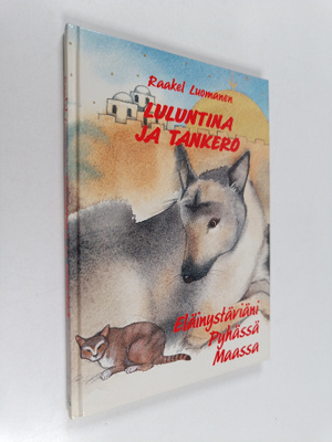 Raakel Luomanen : Luluntina ja Tankero : eläinystäväni Py...
