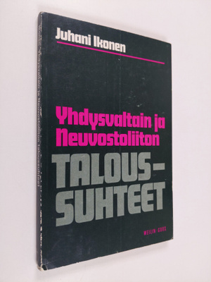 Juhani Ikonen : Yhdysvaltain ja Neuvostoliiton taloussuhteet