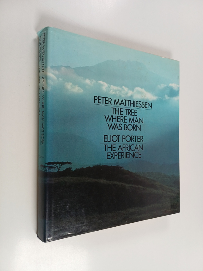 Peter Matthiessen : The Tree Where Man Was Born ; The Afr...