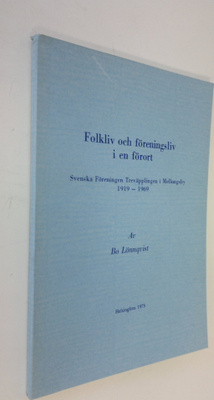 Bo Lönnqvist : Folkliv och föreningsliv i en förort : sve...
