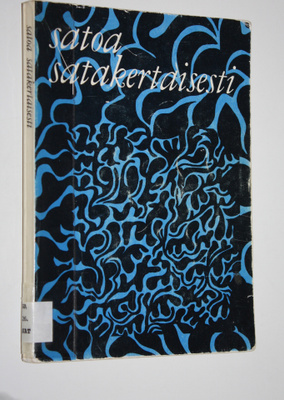 Henry (Toimituskunta) Aalto : Satoa satakertaisesti : Suo...